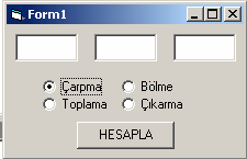 Yukarıdaki tasarımımızı basit bir 4 işlem hesap makinesi tasarımına dönüştürmek istediğimizi ve yapılacak aritmetik işlemini de Option nesnelerini seçerek belirlemek istediğimizi varsayalım.