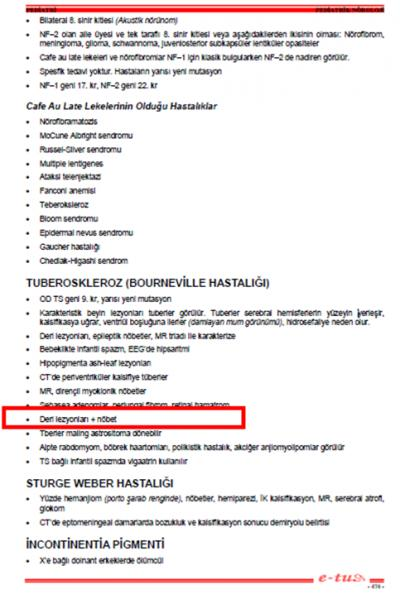 64. Altı aylık bebek konvülsiyon geçirme şikâyetiyle hastaneye getiriliyor. Fizik muayenesinde ciltte depigmente lekeler saptanıyor.