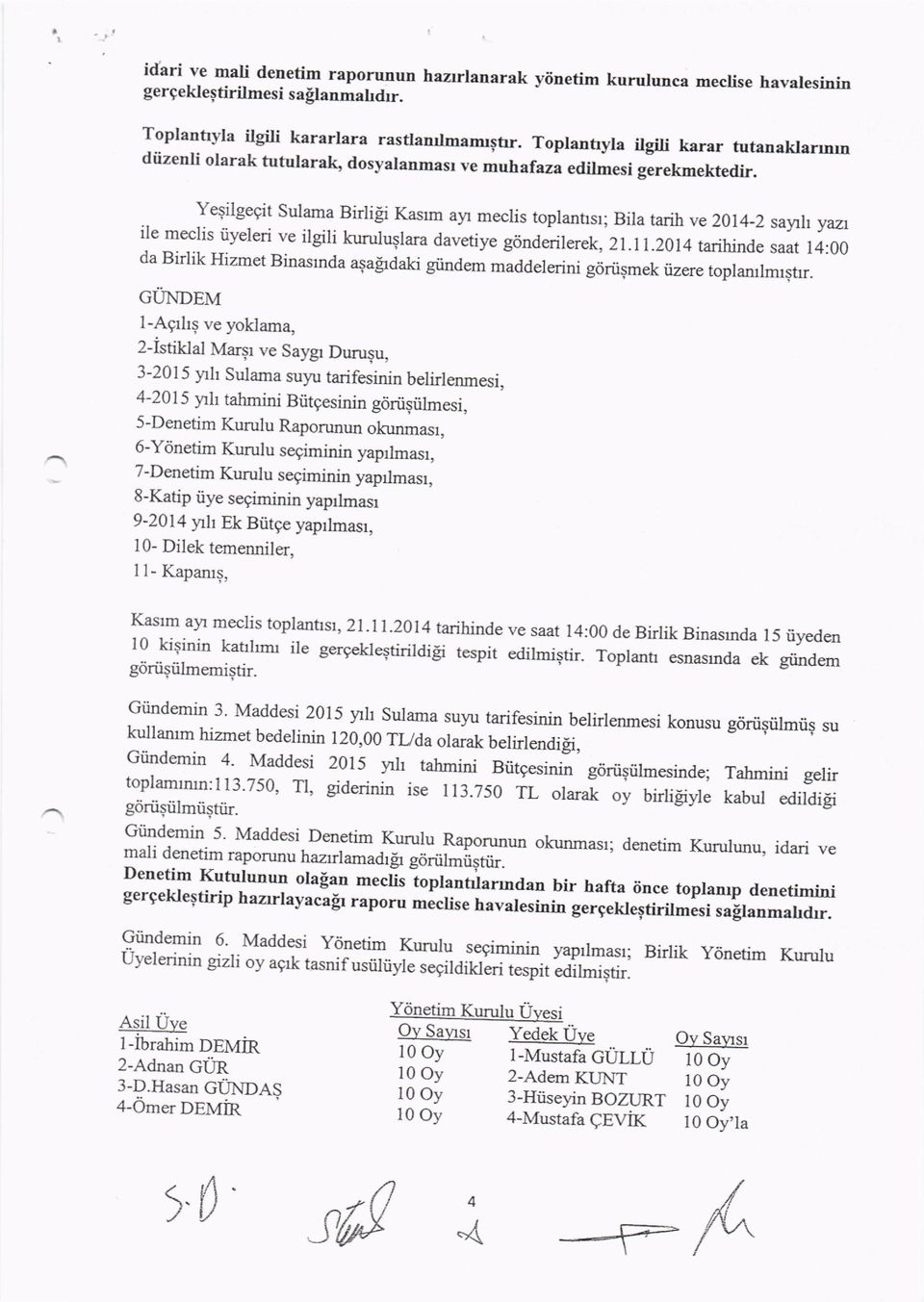 Yesilgeqit Sulama Birlili Kasrm ay mecris toplantrsr; Bila tarih ve 2or4-2sayrr yazr ile meclis riyeleri ve ilgili kurulqlara davetiye grinderilerek, 21.11.