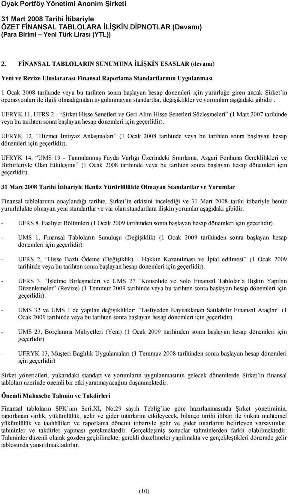 ve Geri Alım Hisse Senetleri Sözleşmeleri (1 Mart 2007 tarihinde veya bu tarihten sonra başlayan hesap dönemleri için geçerlidir).