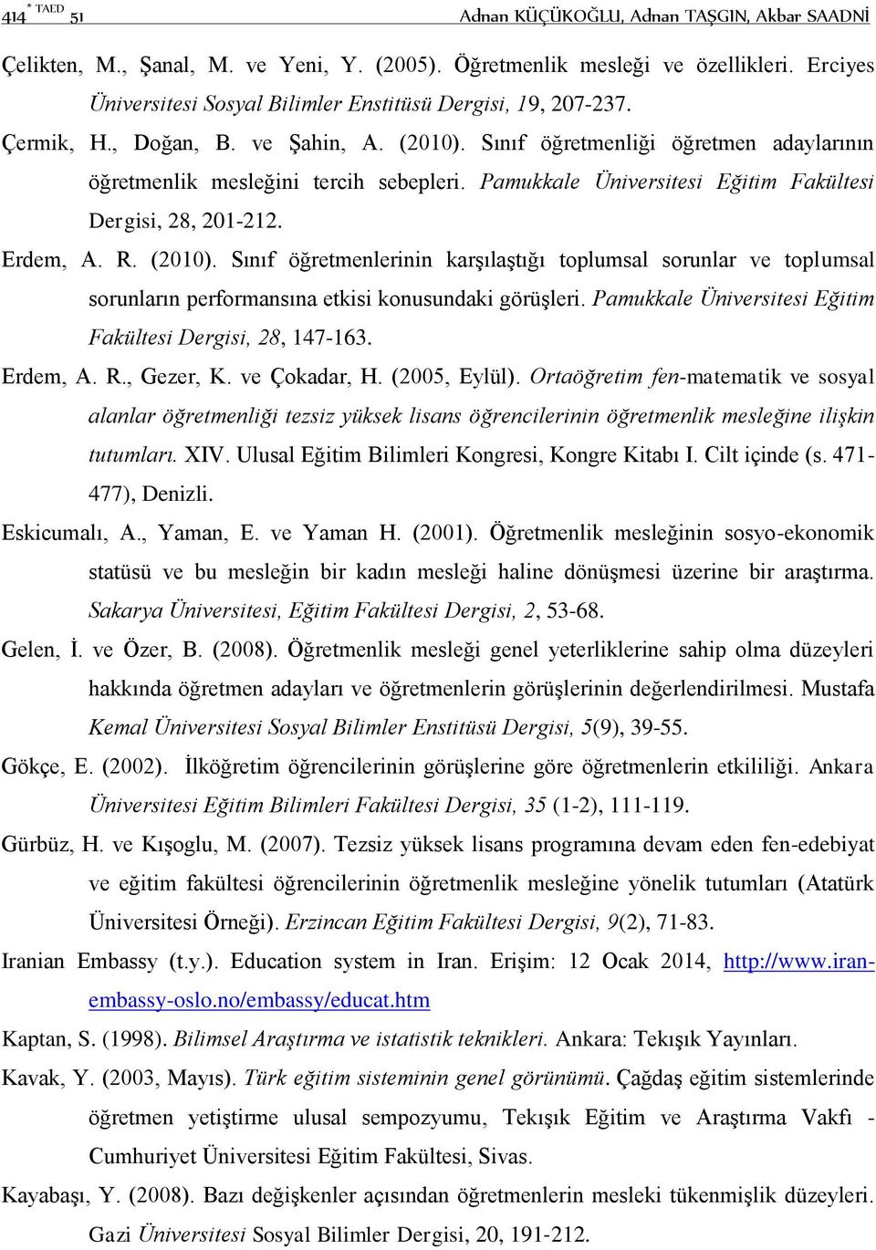 Pamukkale Üniversitesi Eğitim Fakültesi Dergisi, 28, 201-212. Erdem, A. R. (2010).