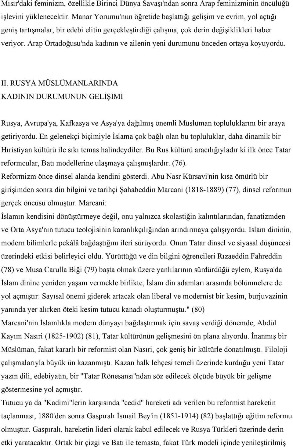 Arap Ortadoğusu'nda kadının ve ailenin yeni durumunu önceden ortaya koyuyordu. II.