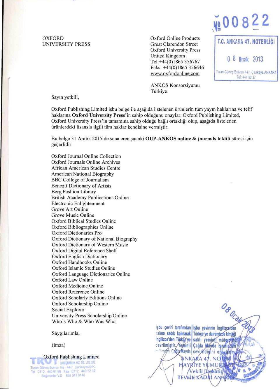 , ~ I,3,lkaya ANKARA Tei:~ ~ I 9337 Oxford Publishing Limited isbu beige ile asagida listelenen iirunlerin tum yaym haklarma ve telif haklanna Oxford University Press'in sahip oldugunu onaylar.