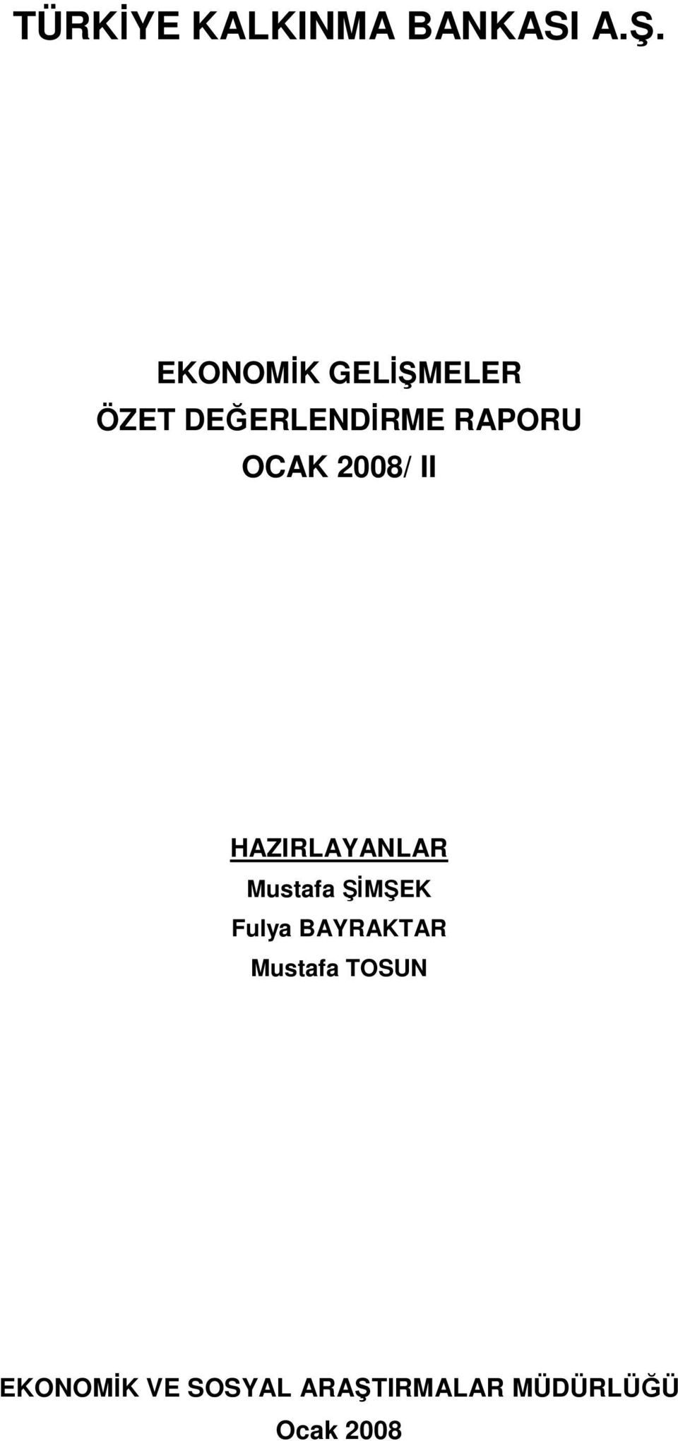 OCAK 2008/ II HAZIRLAYANLAR Mustafa ŞİMŞEK Fulya