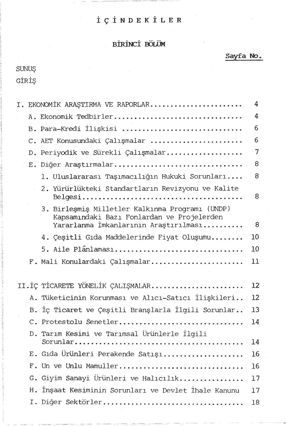 Yürürlükteki Standartlarn Revizyonu ve Kalite Belgesi........................................ 8 3.