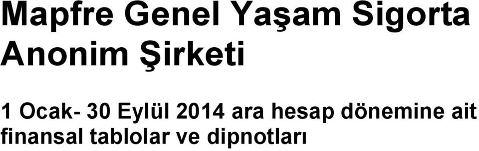 Eylül 2014 ara hesap dönemine