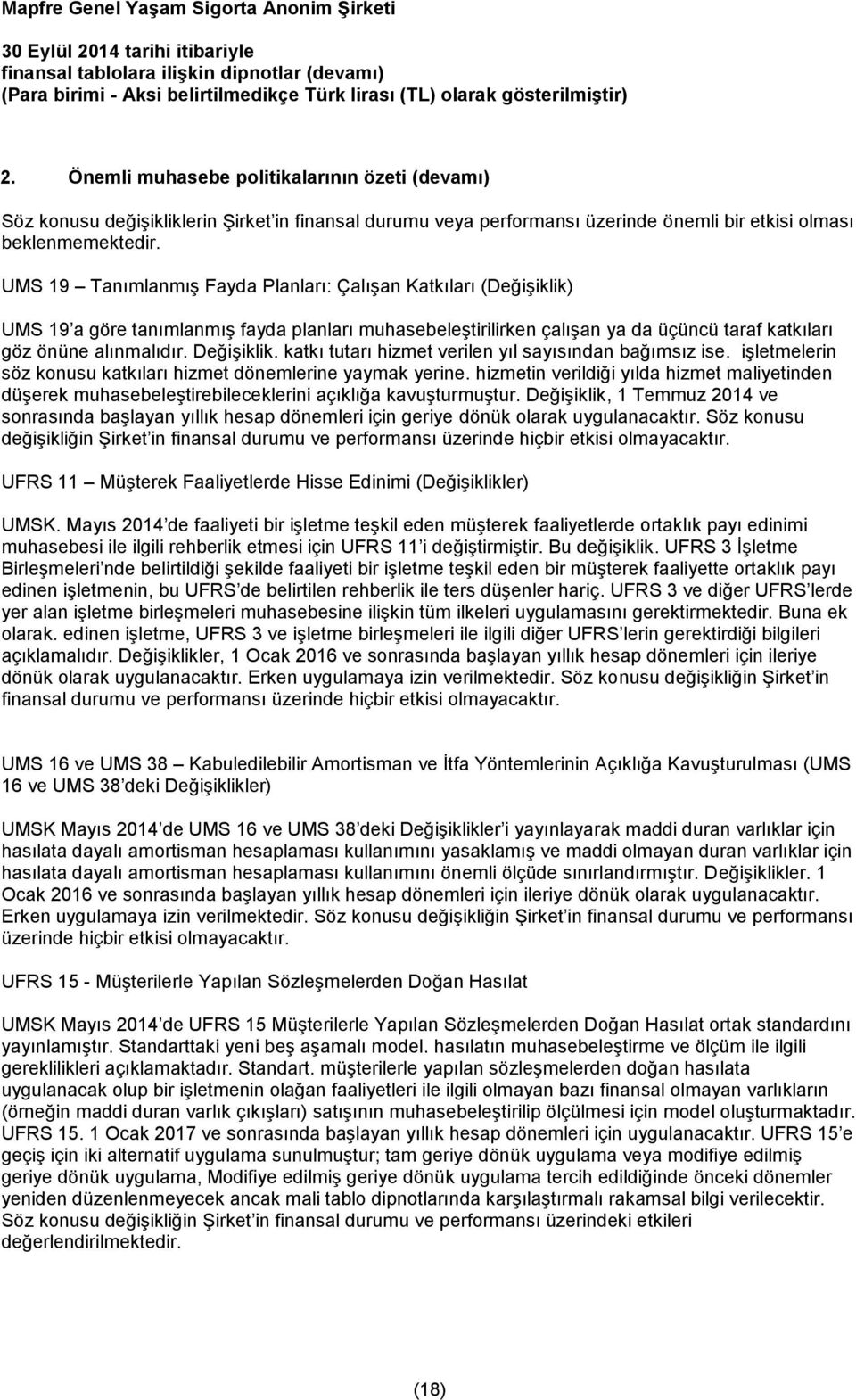 katkı tutarı hizmet verilen yıl sayısından bağımsız ise. işletmelerin söz konusu katkıları hizmet dönemlerine yaymak yerine.