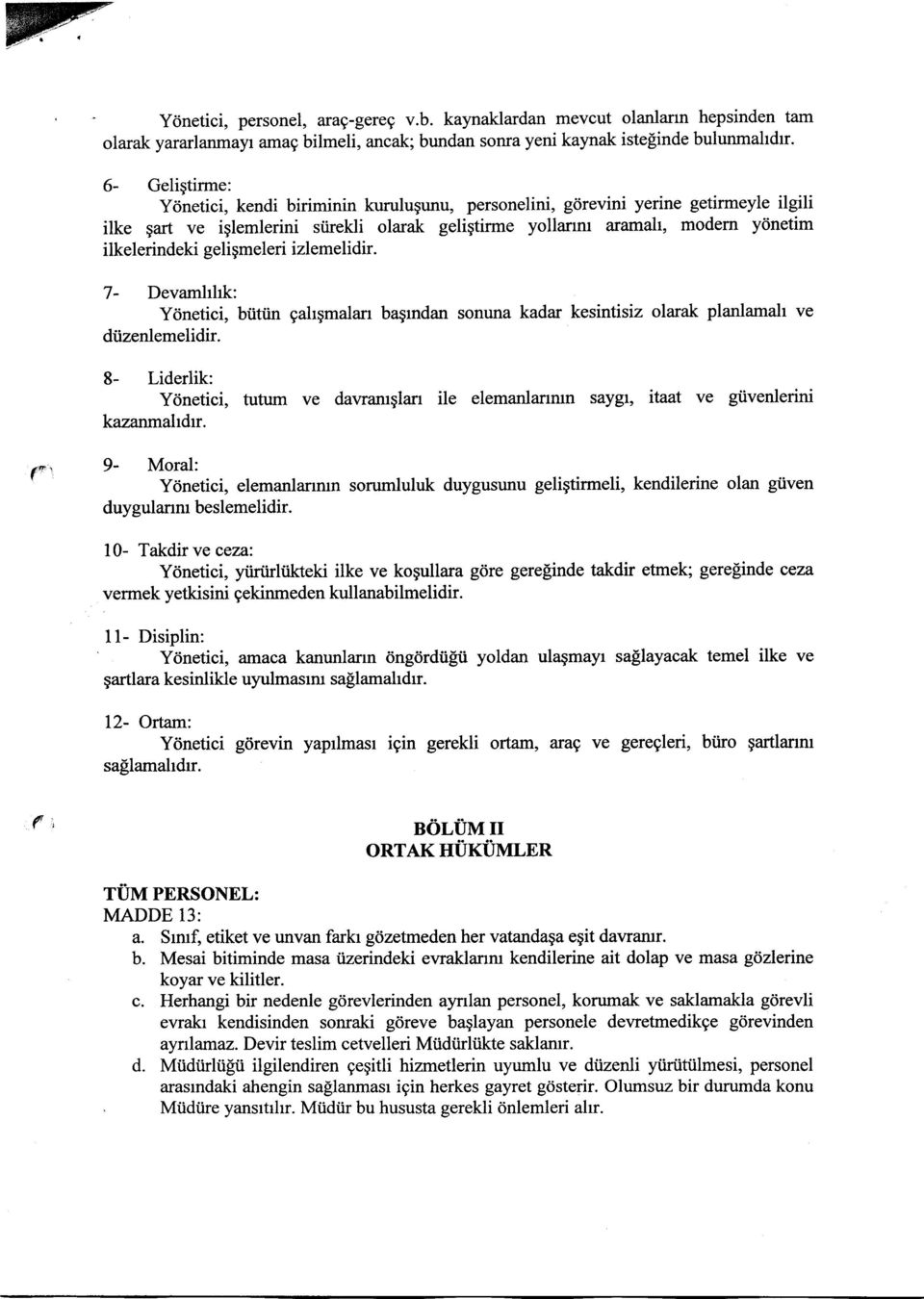 geligmeleri izlemelidir. 7- Devamhhk: Ydnetici, btitiin gahgmalan bagrndan sonuna kadar kesintisiz olarak planlamah ve diizenlemelidir.