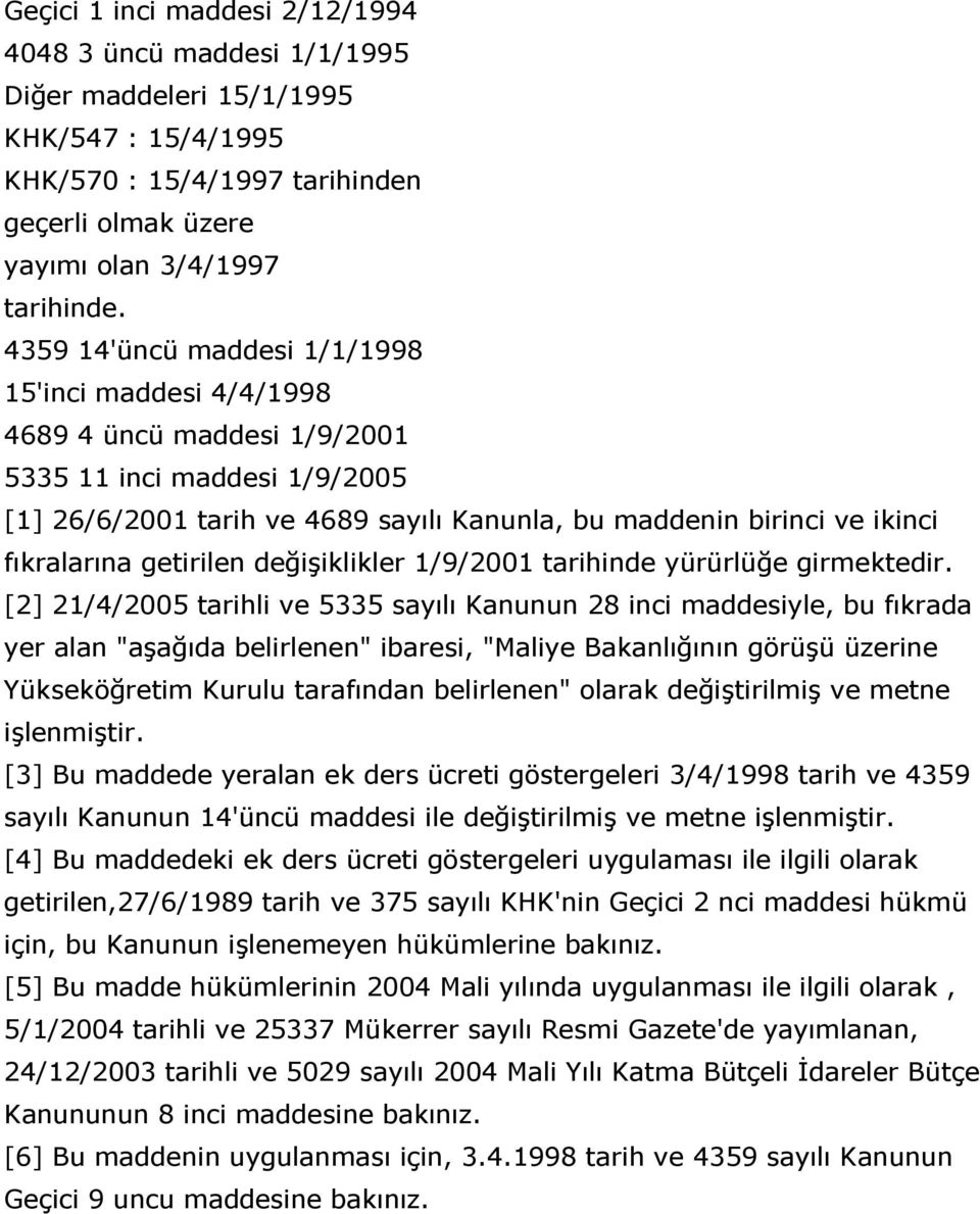 getirilen değiģiklikler 1/9/2001 tarihinde yürürlüğe girmektedir.