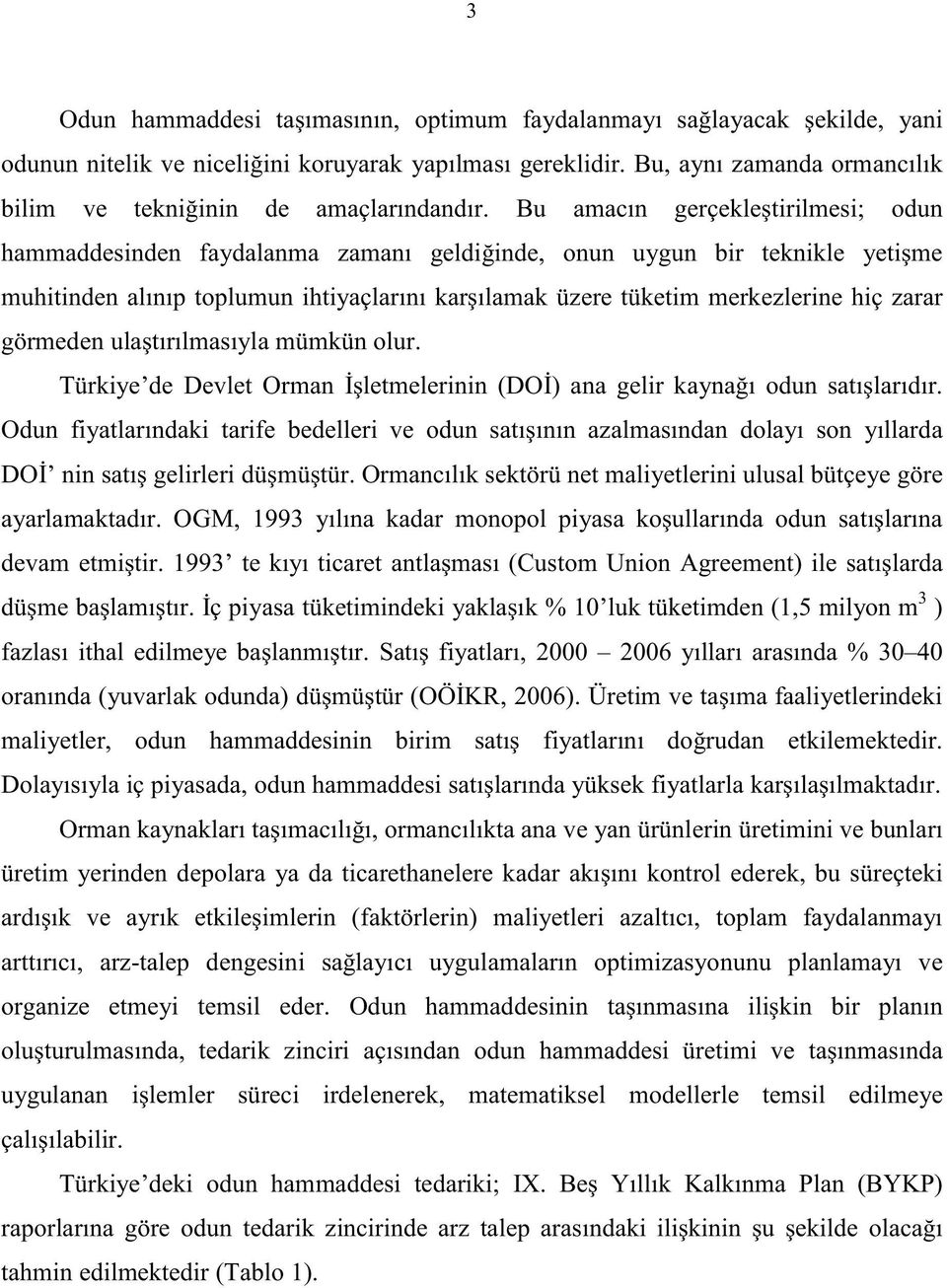 etmeyi uygulanan matematiksel modellerle temsil edilmeye