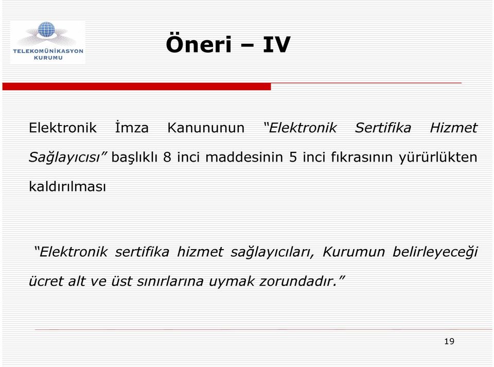 yürürlükten kaldırılması Elektronik sertifika hizmet