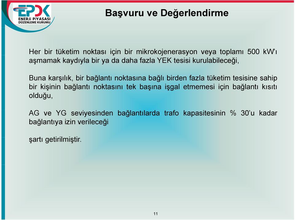 tüketim tesisine sahip bir kişinin bağlantı noktasını tek başına işgal etmemesi için bağlantı kısıtı olduğu, AG