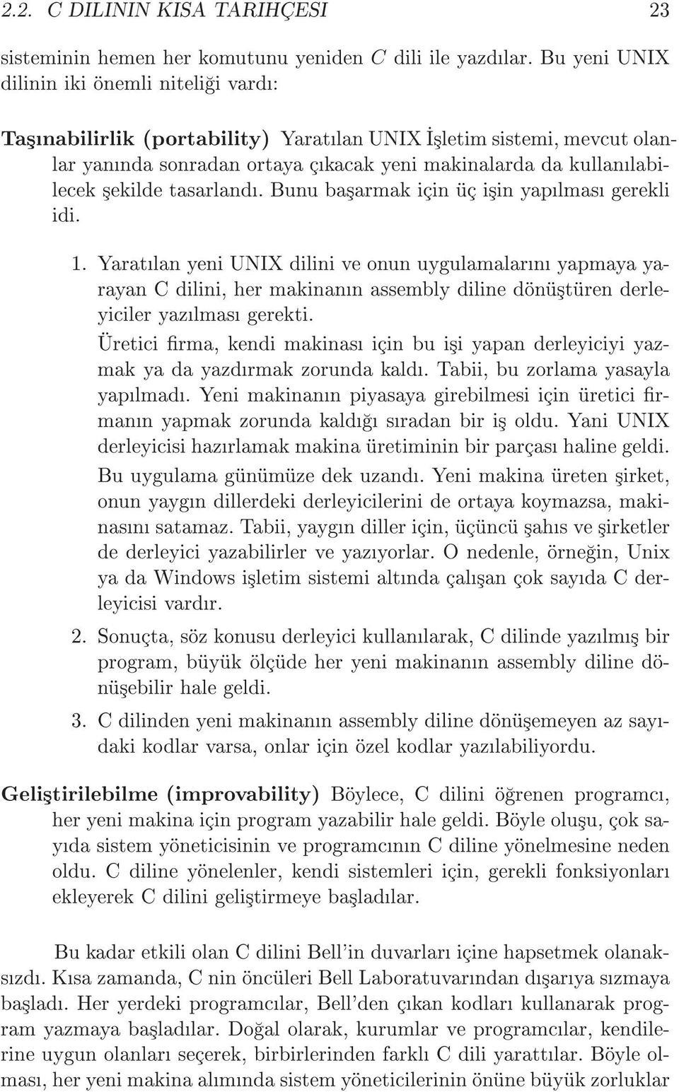 tasarland. Bunu ba³armak için üç i³in yaplmas gerekli idi. 1.