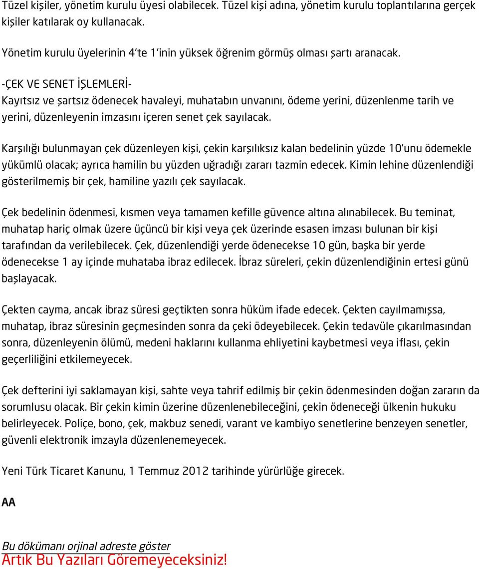 -ÇEK VE SENET İŞLEMLERİ- Kayıtsız ve şartsız ödenecek havaleyi, muhatabın unvanını, ödeme yerini, düzenlenme tarih ve yerini, düzenleyenin imzasını içeren senet çek sayılacak.