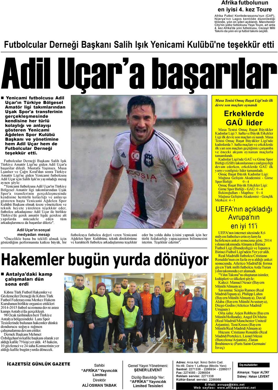 Futbolcular Derneði Baþkaný Salih Iþýk Yenicami Kulübü'ne teþekkür etti Adil Uçar a baþarýlar Yenicami futbolcusu Adil Uçar'ýn Türkiye Bölgesel Amatör ligi takýmlarýndan Uþak Spor'a transferinin