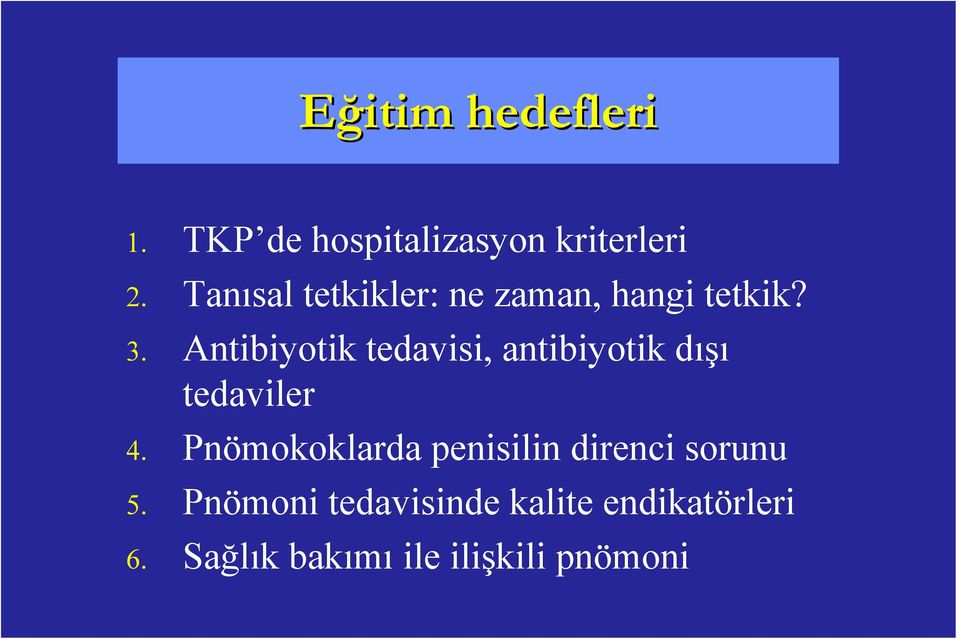 Antibiyotik tedavisi, antibiyotik dışı tedavier 4.