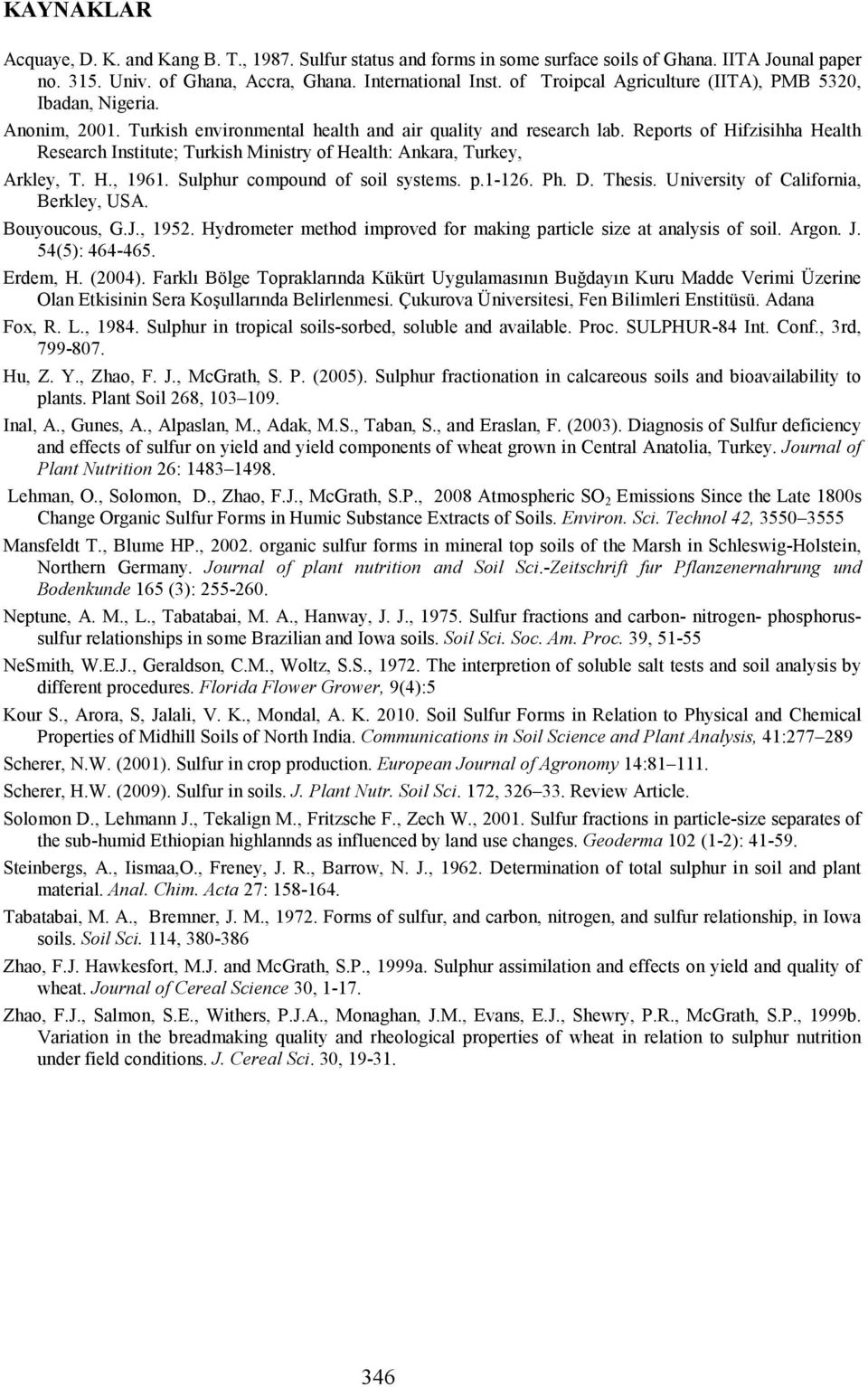 Reports of Hifzisihha Health Research Institute; Turkish Ministry of Health: Ankara, Turkey, Arkley, T. H., 1961. Sulphur compound of soil systems. p.1-126. Ph. D. Thesis.