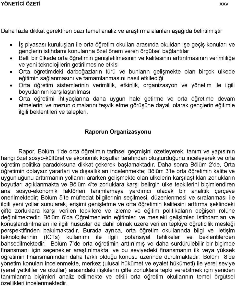 etkisi Orta öğretimdeki darboğazların türü ve bunların gelişmekte olan birçok ülkede eğitimin sağlanmasını ve tamamlanmasını nasıl etkilediği Orta öğretim sistemlerinin verimlilik, etkinlik,