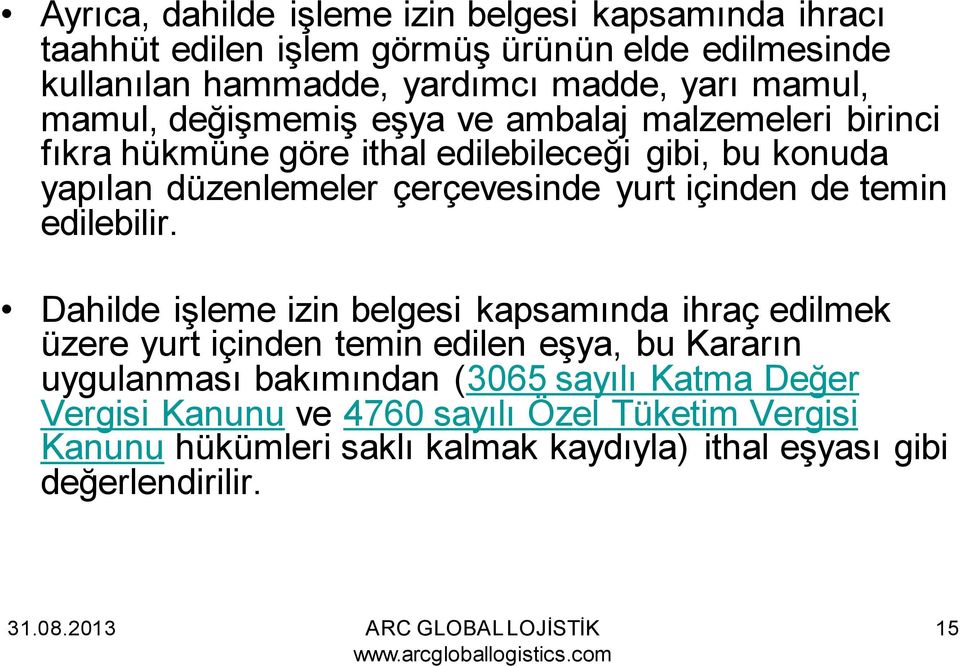 yurt içinden de temin edilebilir.