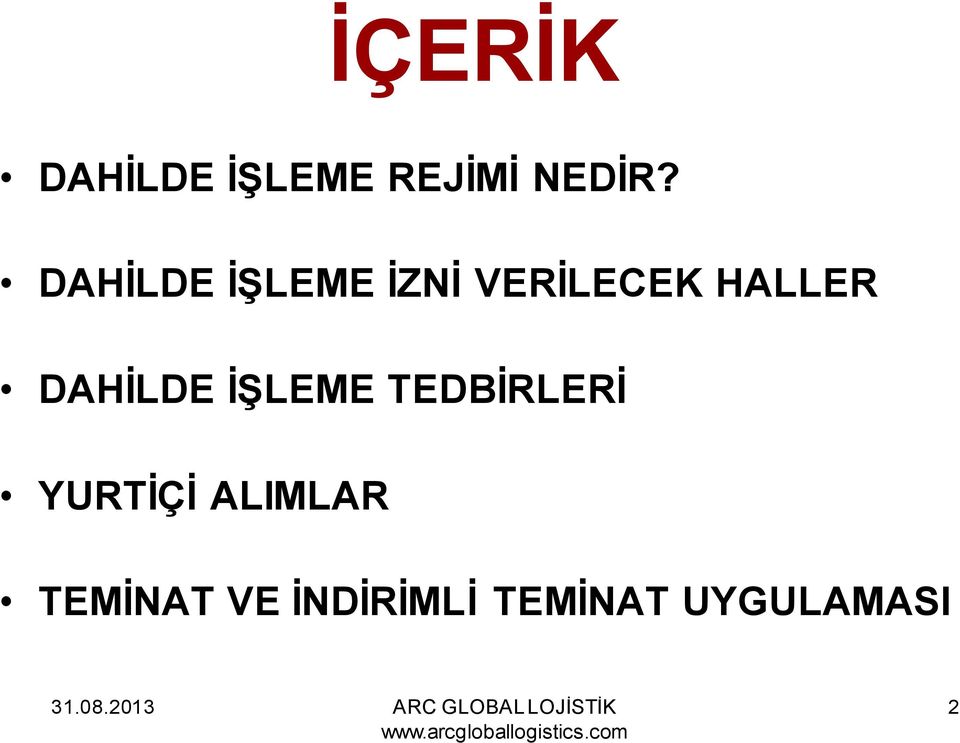 DAHİLDE İŞLEME TEDBİRLERİ YURTİÇİ