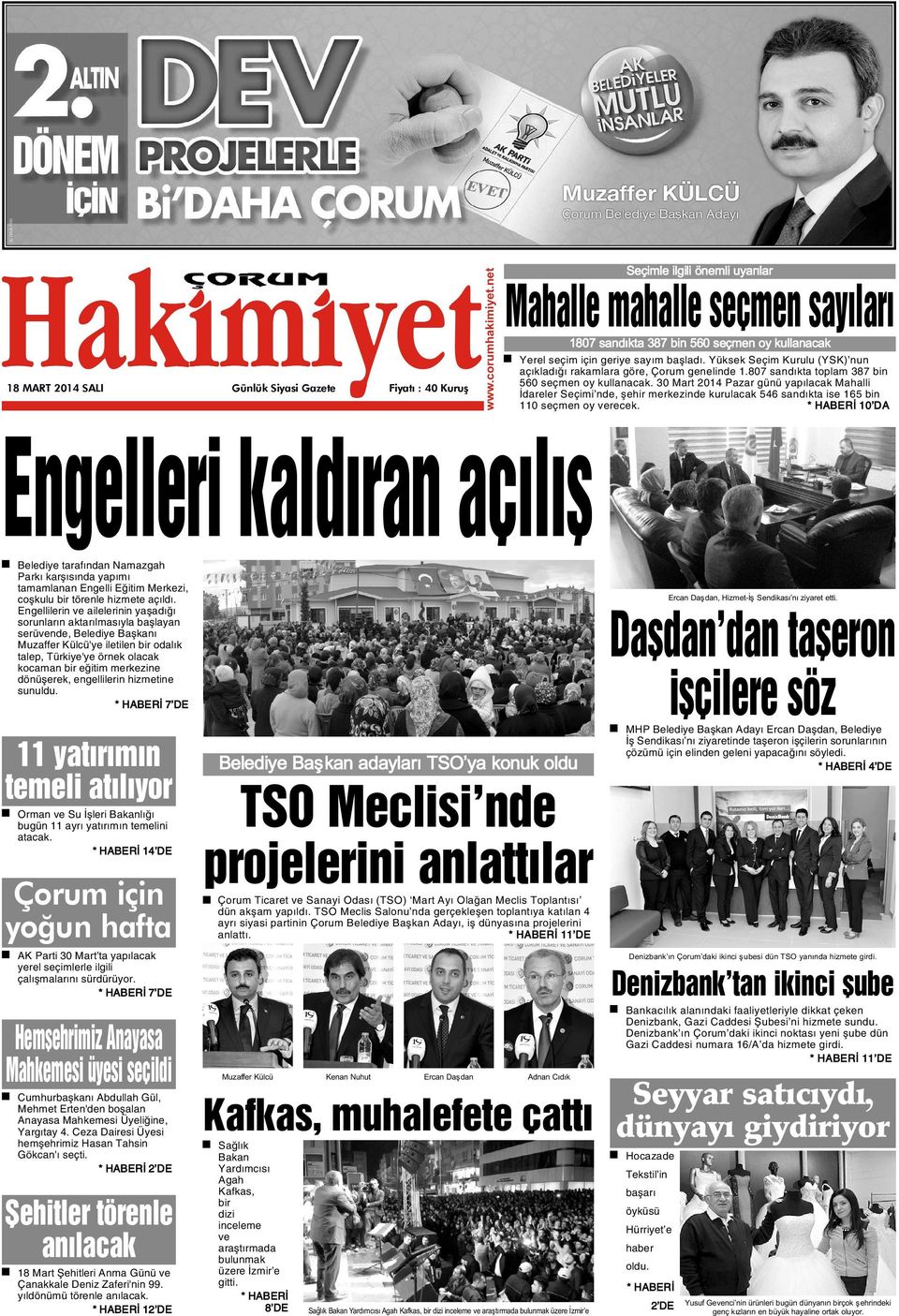 30 Mart 2014 Pazar günü yapýlacak Mahalli Ýdareler Seçimi nde, þehir merkezinde kurulacak 546 sandýkta ise 165 bin 110 seçmen oy verecek.