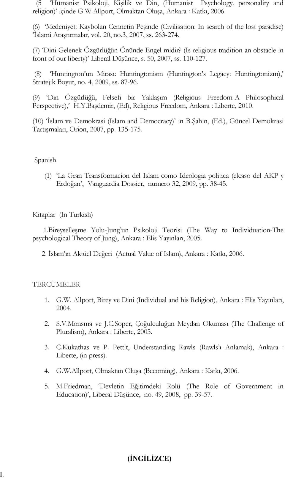 (Is religious tradition an obstacle in front of our liberty) Liberal Düşünce, s. 50, 2007, ss. 110-127.