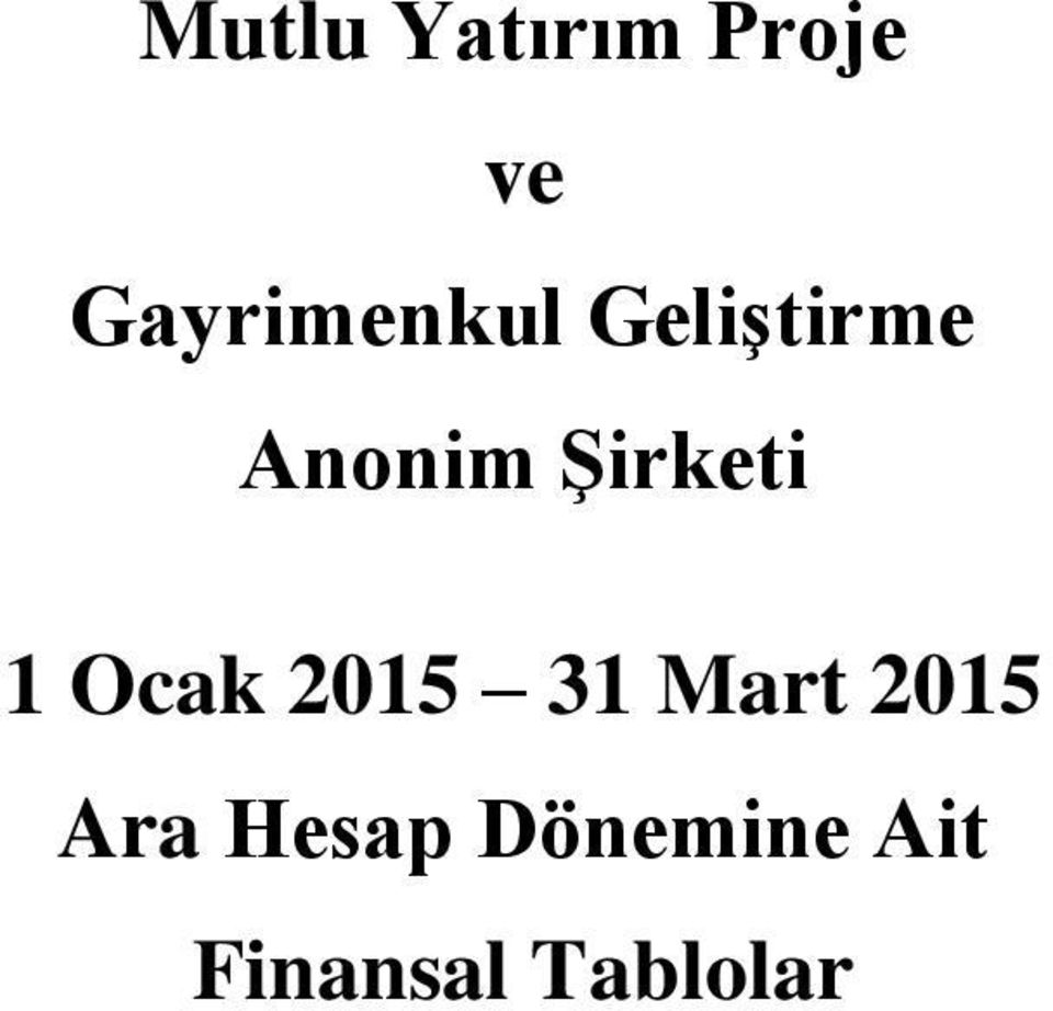 Şirketi 1 Ocak 2015 31 Mart