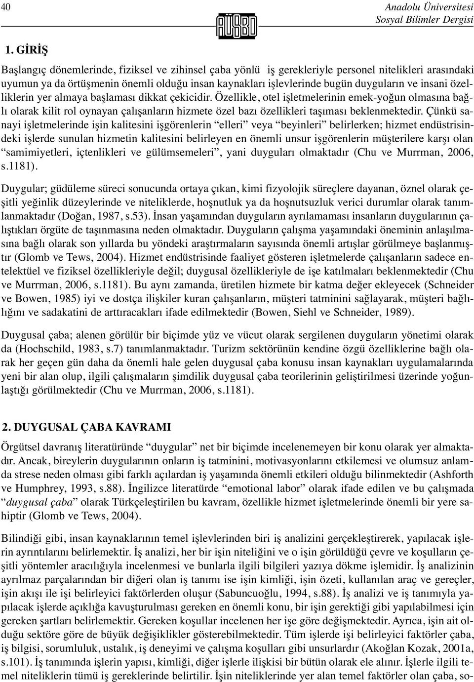 insani özelliklerin yer almaya başlaması dikkat çekicidir.