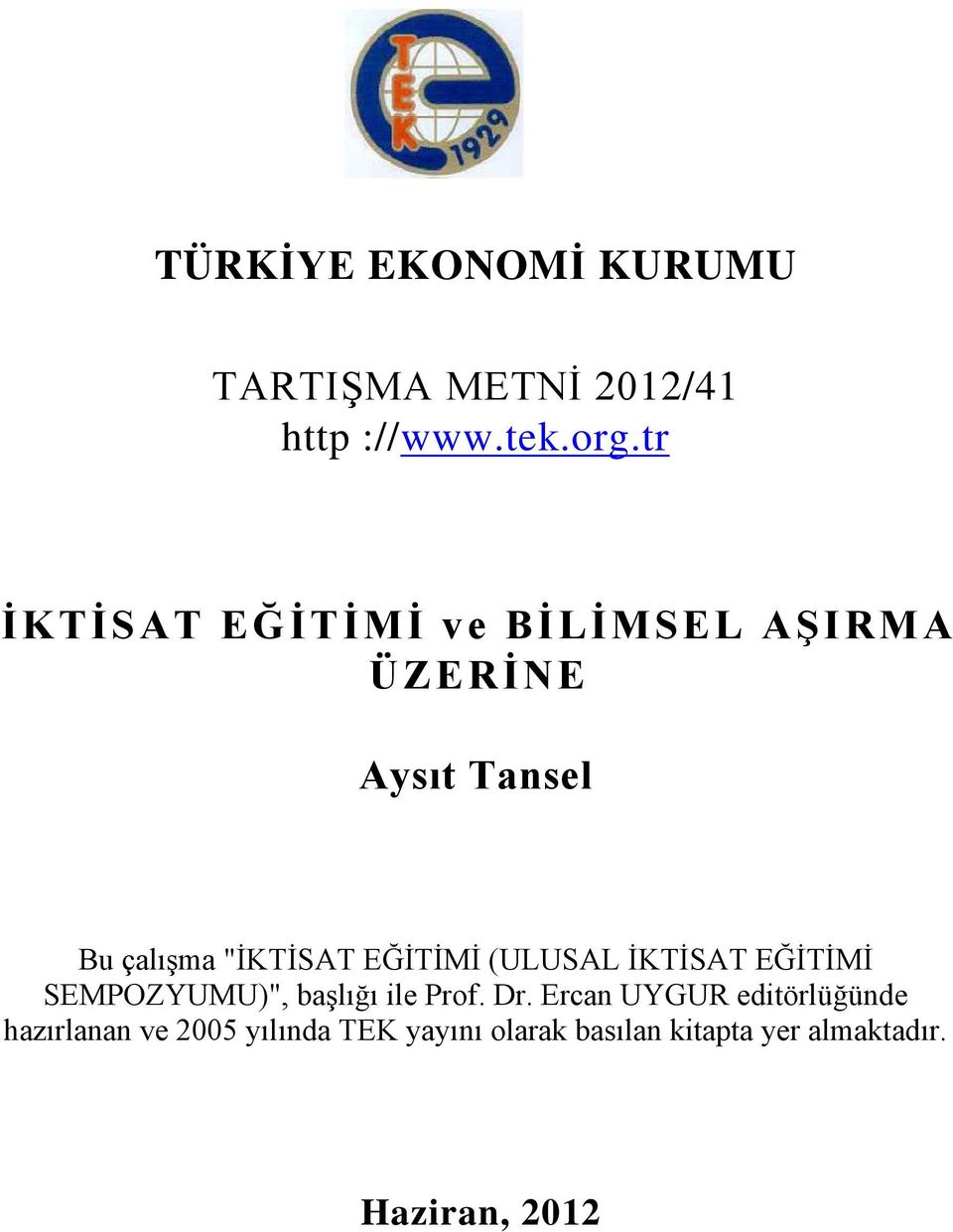 EĞİTİMİ (ULUSAL İKTİSAT EĞİTİMİ SEMPOZYUMU)", başlığı ile Prof. Dr.