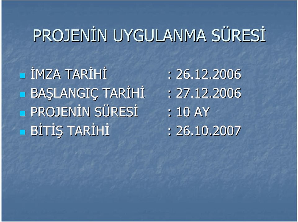 2006 BAŞLANGI LANGIÇ TARİHİ : 27.12.