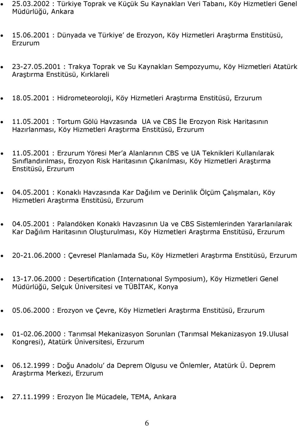 2001 : Hidrometeoroloji, Köy Hizmetleri Araştırma Enstitüsü, 11.05.