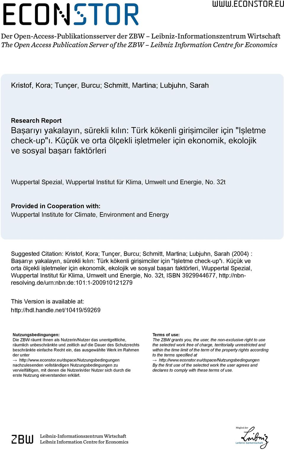 eu er Open-ccess-Publikationsserver der ZW Leibniz-Informationszentrum Wirtschaft The Open ccess Publication Server of the ZW Leibniz Information entre for Economics Kristof, Kora; Tunçer, urcu;