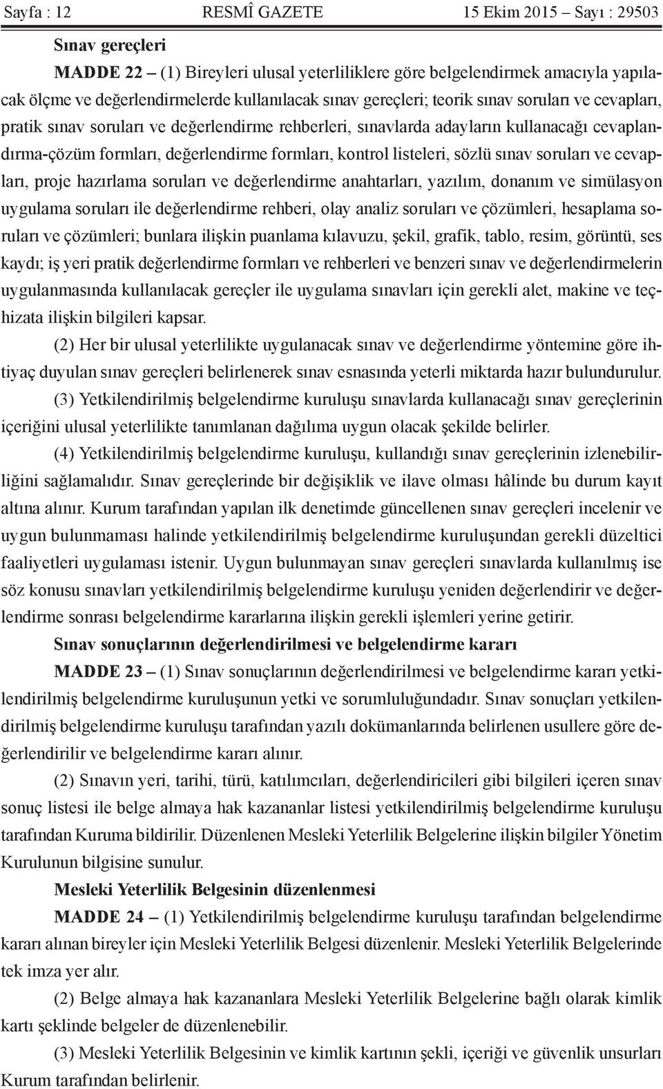 listeleri, sözlü sınav soruları ve cevapları, proje hazırlama soruları ve değerlendirme anahtarları, yazılım, donanım ve simülasyon uygulama soruları ile değerlendirme rehberi, olay analiz soruları