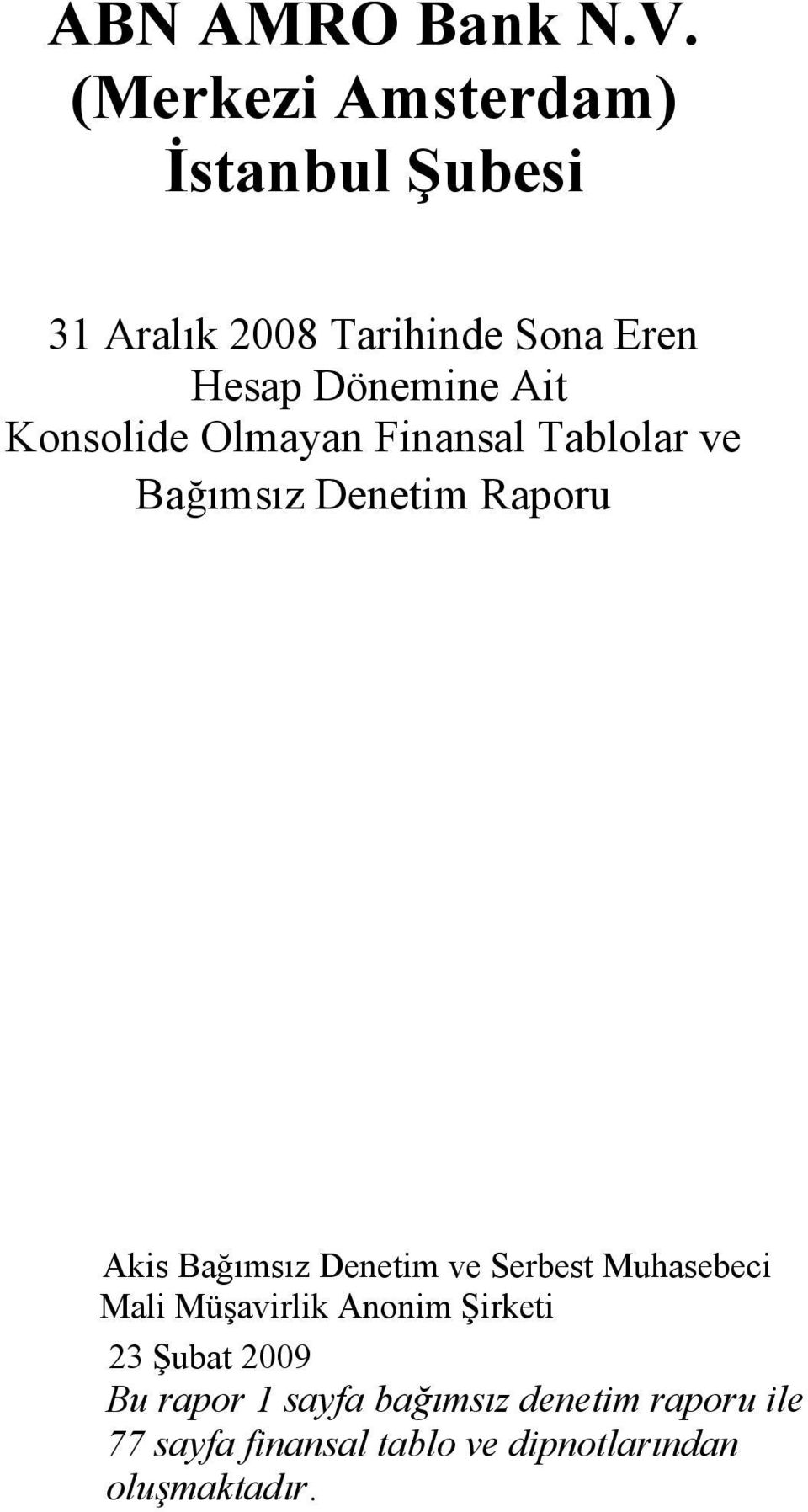 Konsolide Olmayan Finansal Tablolar ve Bağımsız Denetim Raporu Akis Bağımsız Denetim ve