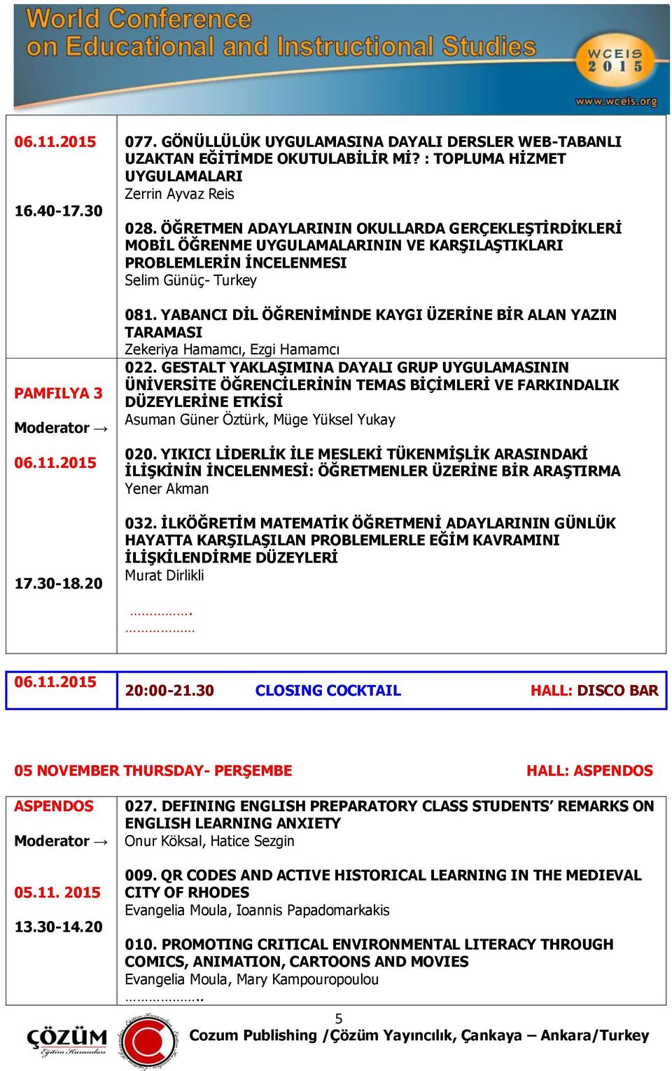 YABANCI DĠL ÖĞRENĠMĠNDE KAYGI ÜZERĠNE BĠR ALAN YAZIN TARAMASI Zekeriya Hamamcı, Ezgi Hamamcı 022.