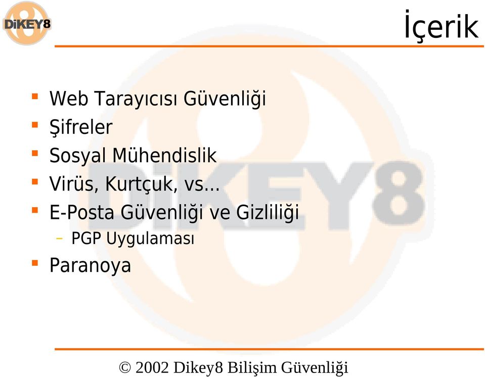 Virüs, Kurtçuk, vs.