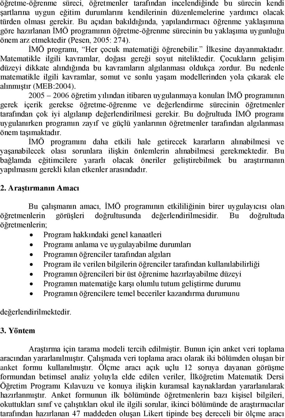 İMÖ programı, Her çocuk matematiği öğrenebilir. İlkesine dayanmaktadır. Matematikle ilgili kavramlar, doğası gereği soyut niteliktedir.