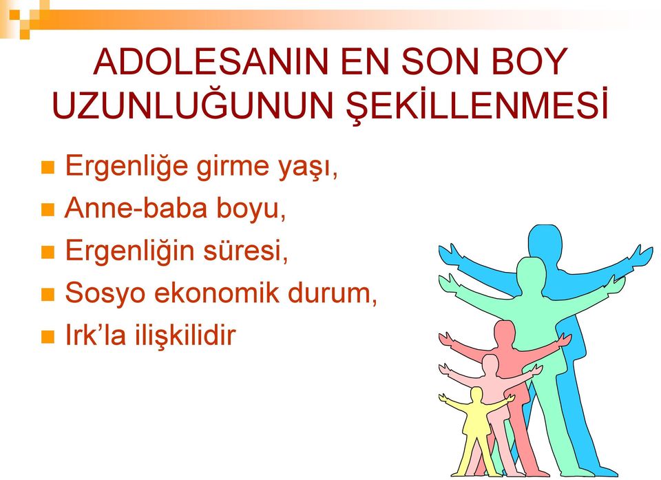 Anne-baba boyu, Ergenliğin süresi,