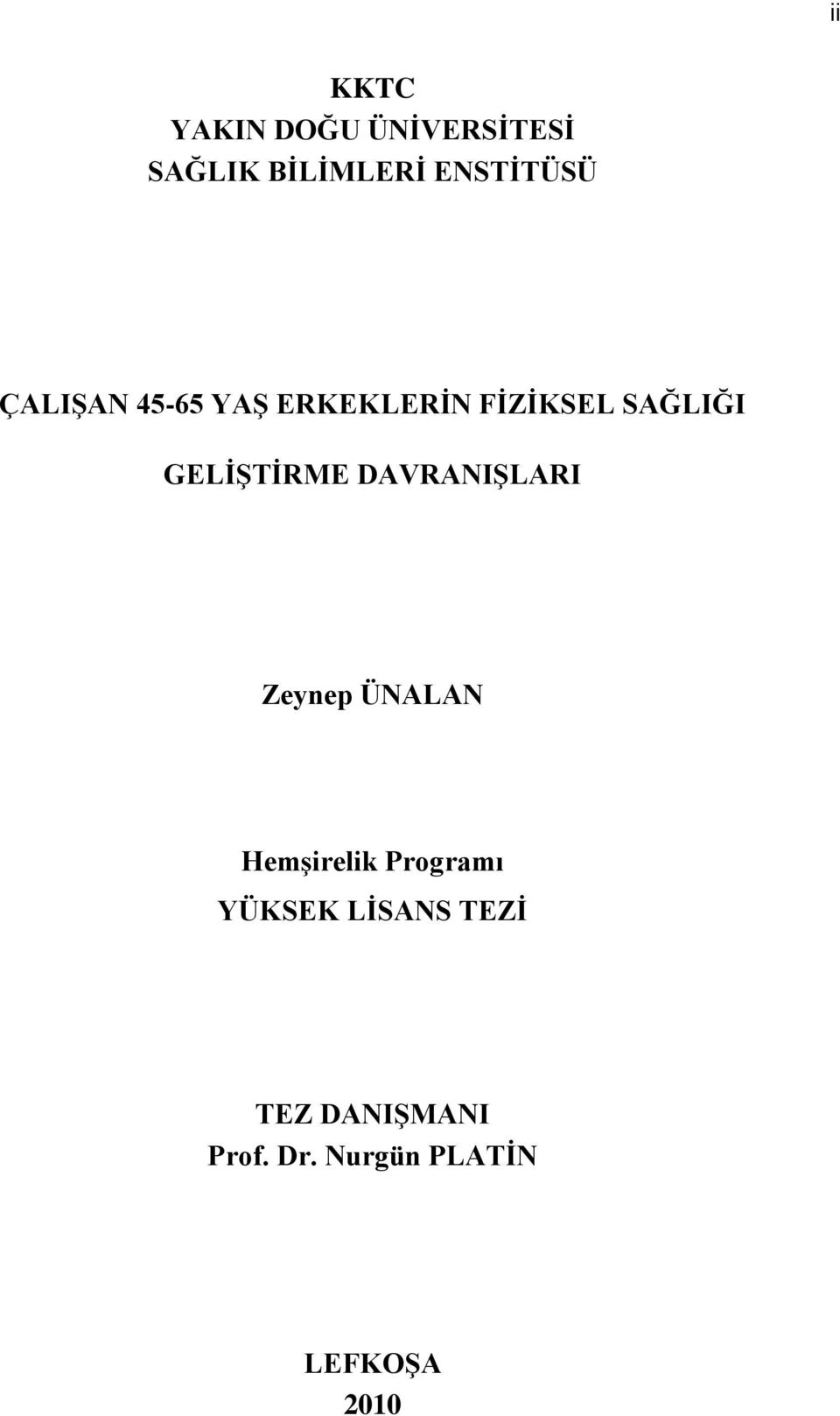 GELĠġTĠRME DAVRANIġLARI Zeynep ÜNALAN HemĢirelik Programı