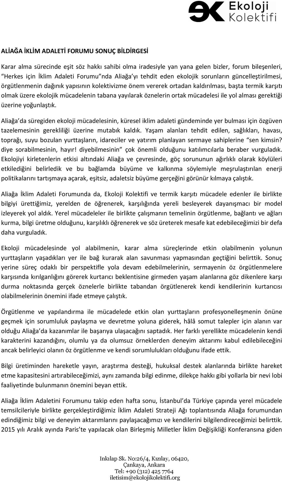 öznelerin ortak mücadelesi ile yol alması gerektiği üzerine yoğunlaştık.