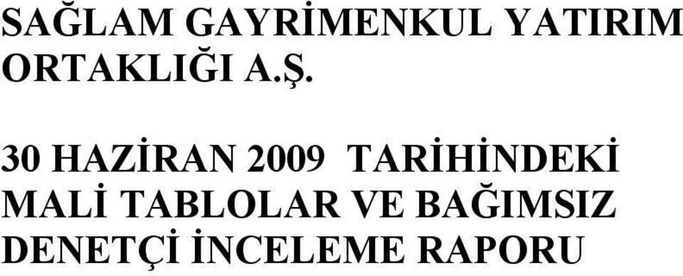 30 HAZĐRAN 2009 TARĐHĐNDEKĐ