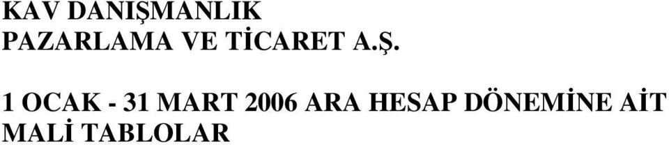 1 OCAK - 31 MART 2006