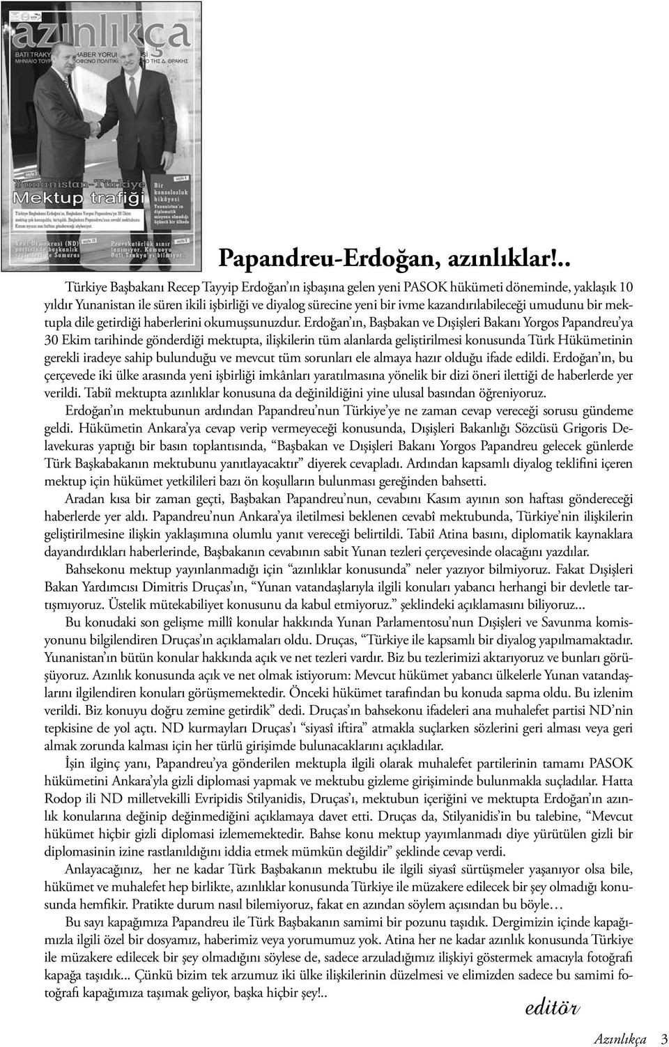 kazandırılabileceği umudunu bir mektupla dile getirdiği haberlerini okumuşsunuzdur.