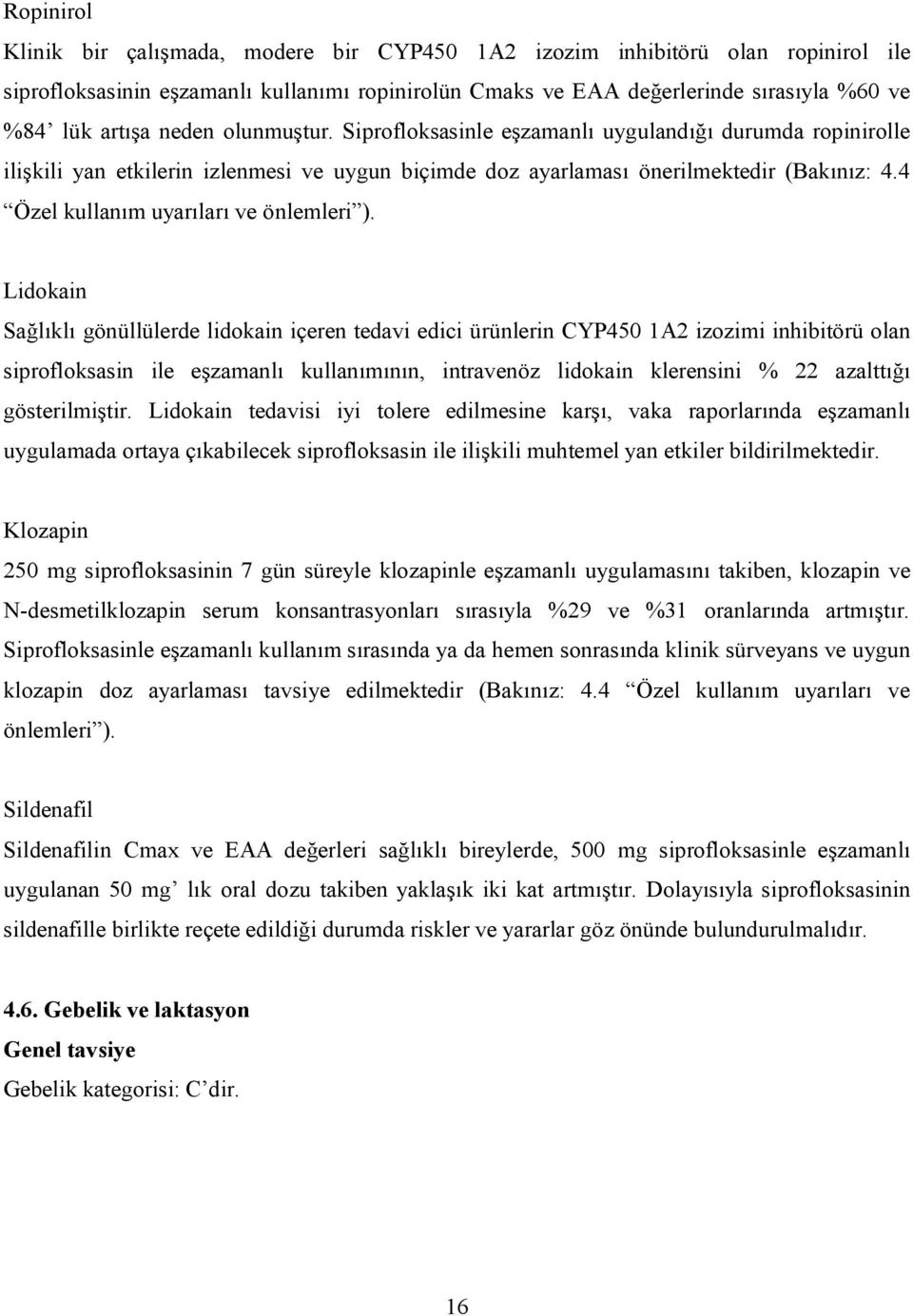 4 Özel kullanım uyarıları ve önlemleri ).