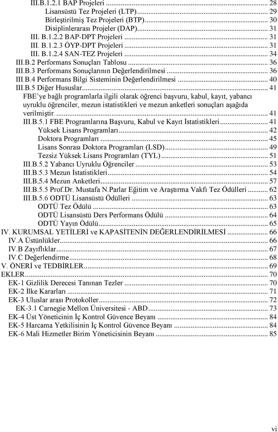 .. 40 III.B.5 Diğer Hususlar.