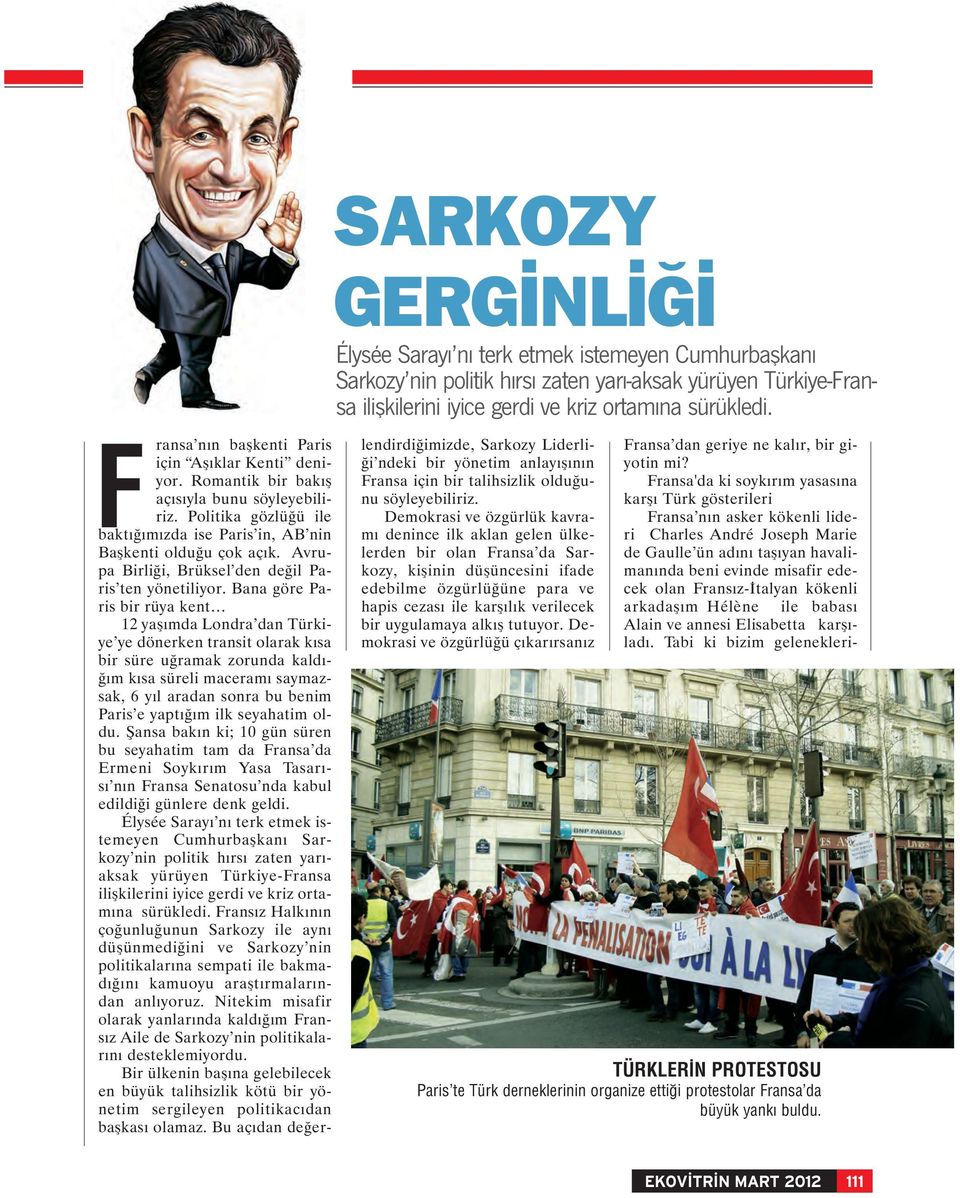 Avrupa Birliği, Brüksel den değil Paris ten yönetiliyor.