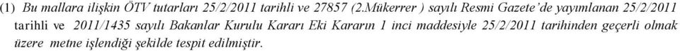 11/1435 sayılı Bakanlar Kurulu Kararı Eki Kararın 1 inci maddesiyle