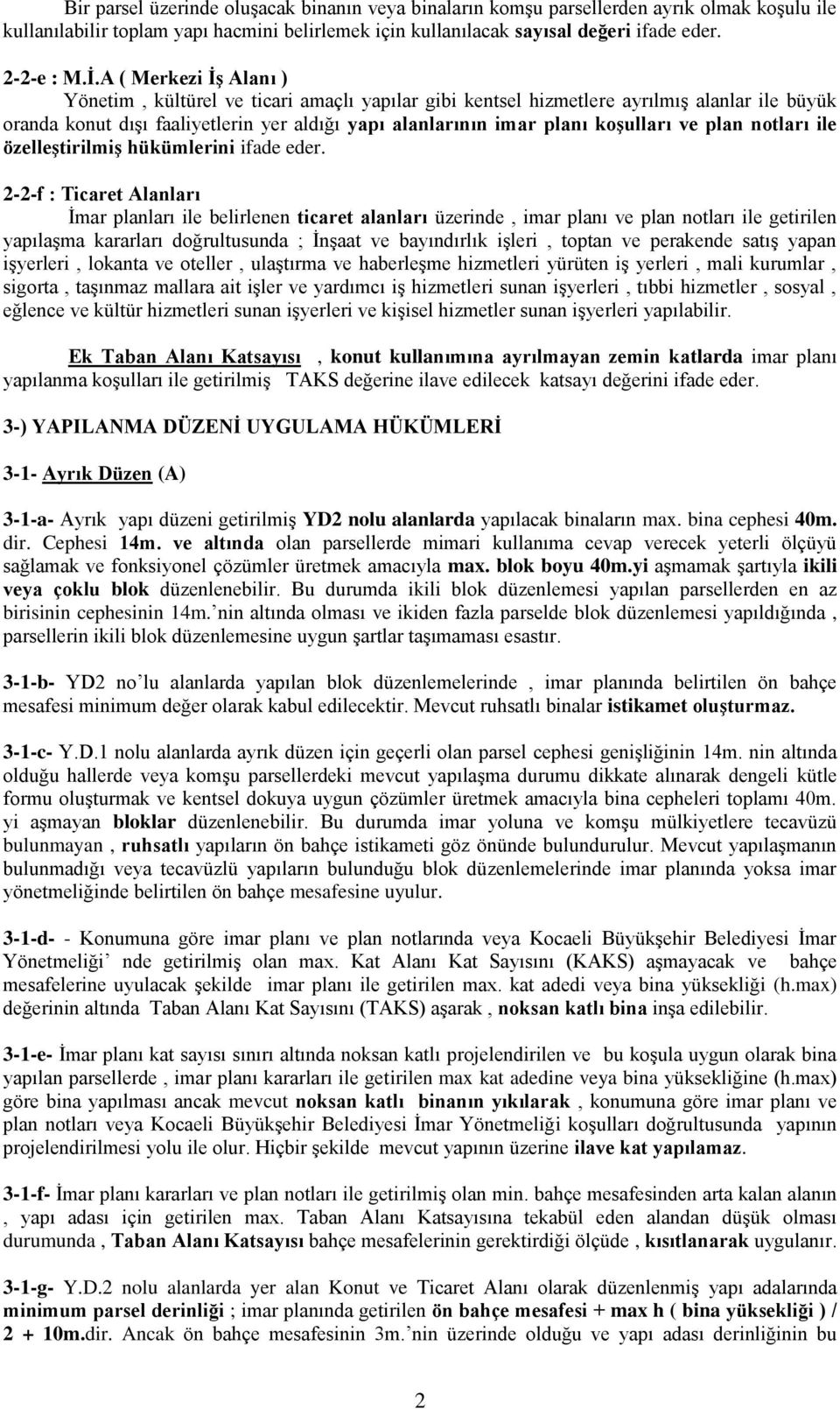 ve plan notları ile özelleģtirilmiģ hükümlerini ifade eder.