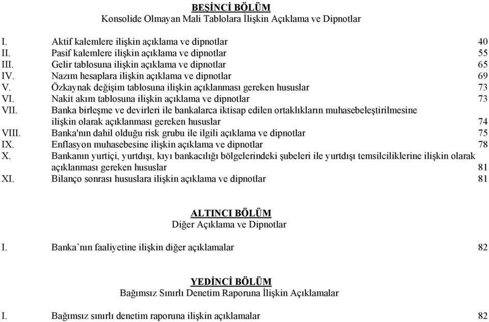 Nakit akım tablosuna ilişkin açıklama ve dipnotlar 73 VII.