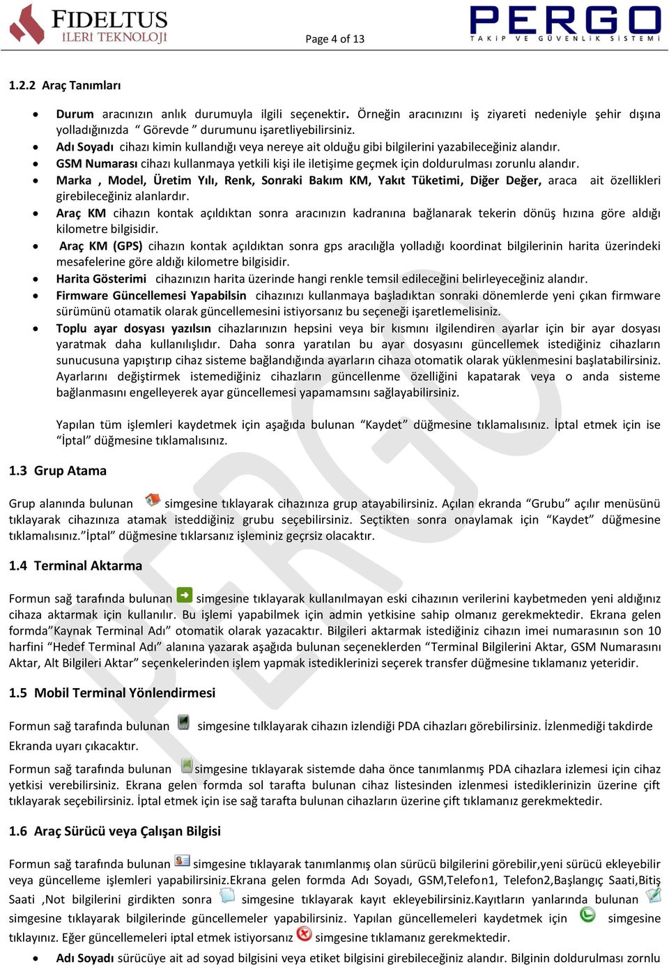 Marka, Model, Üretim Yılı, Renk, Sonraki Bakım KM, Yakıt Tüketimi, Diğer Değer, araca ait özellikleri girebileceğiniz alanlardır.